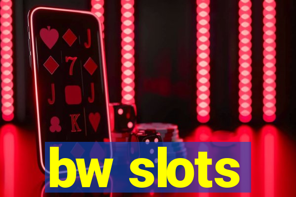 bw slots